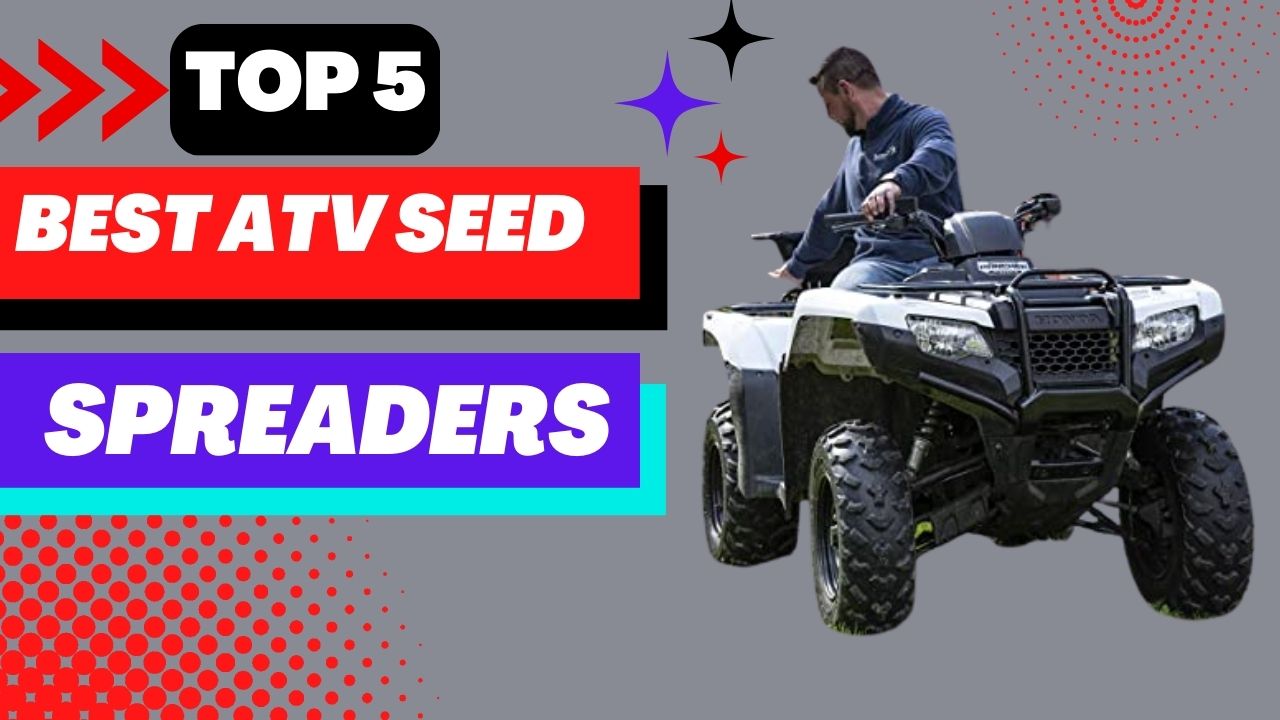 TOP 5 Best ATV Seed Spreaders