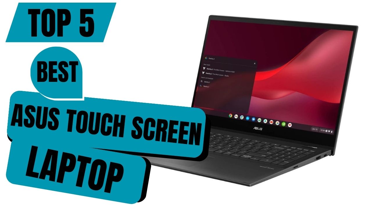 Top 5 Best Asus Touch Screen Laptop