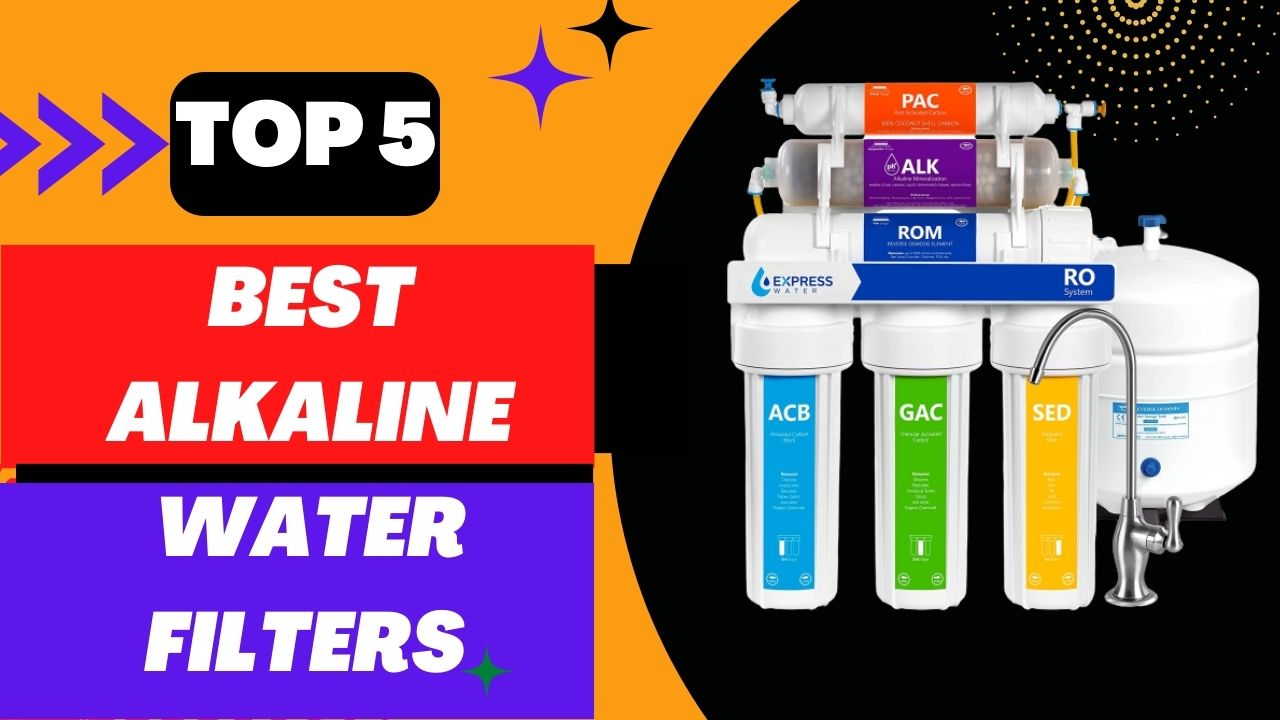 Best Alkaline Water Filters