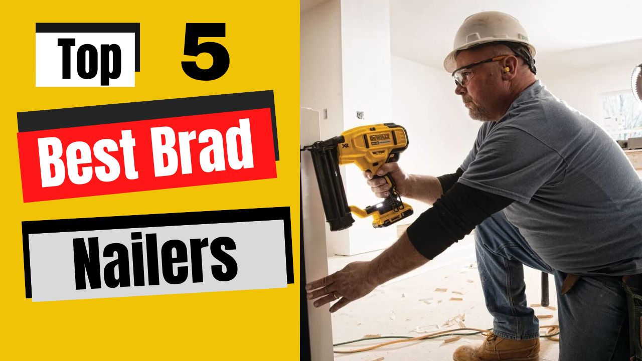 Top 5 Best Brad Nailers || Brad Nailers 2023