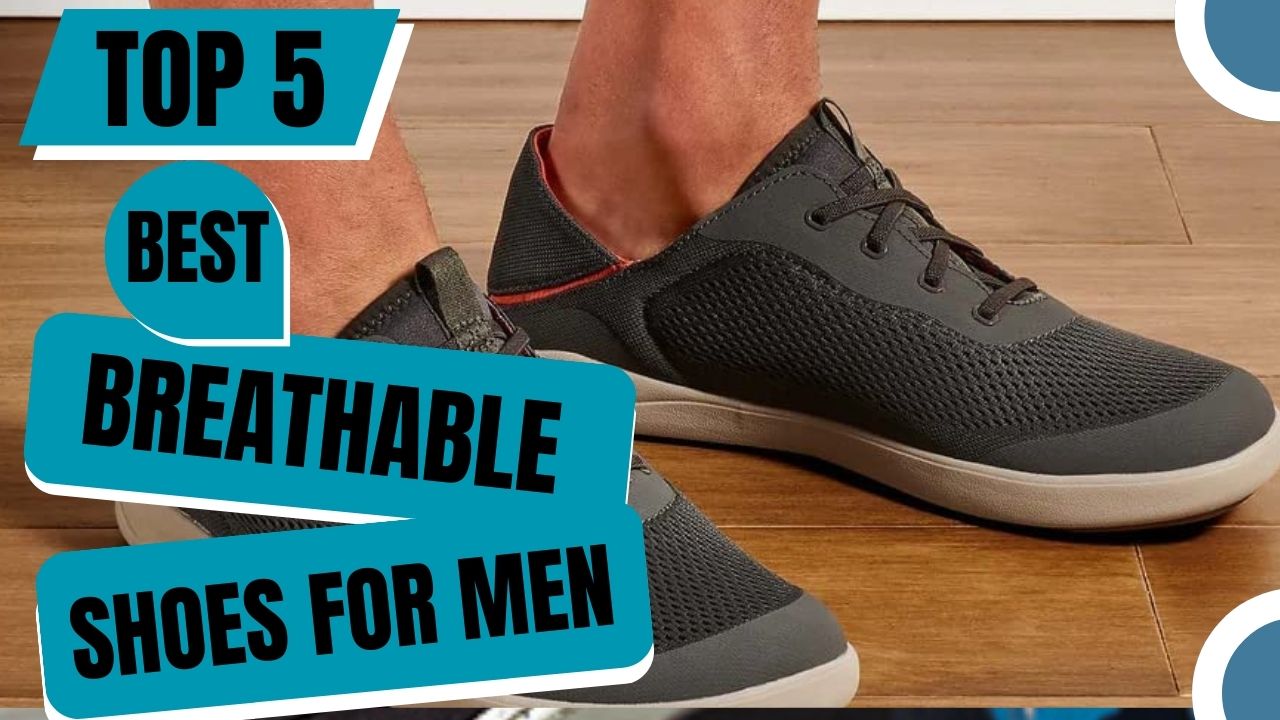 TOP 5 Best Breathable Shoes For Men