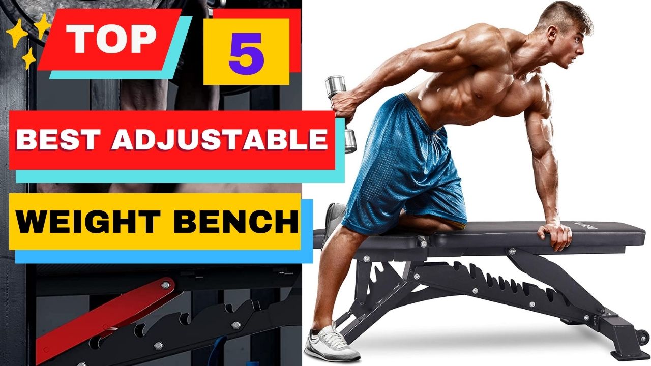 Top 5 Best Adjustable Weight Bench