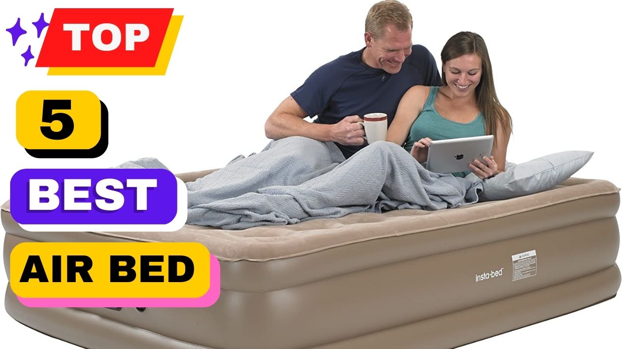 Top 5 Best Air Bed