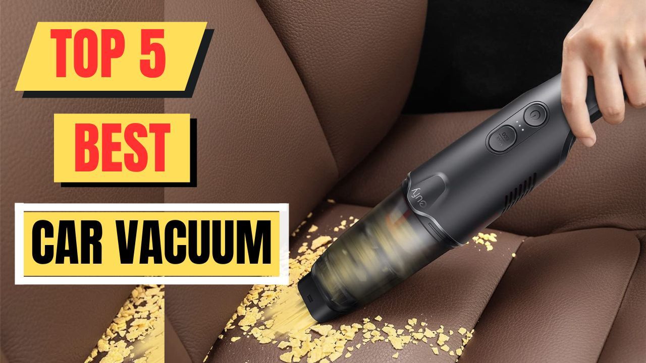Top 5 Best Car Vacuum