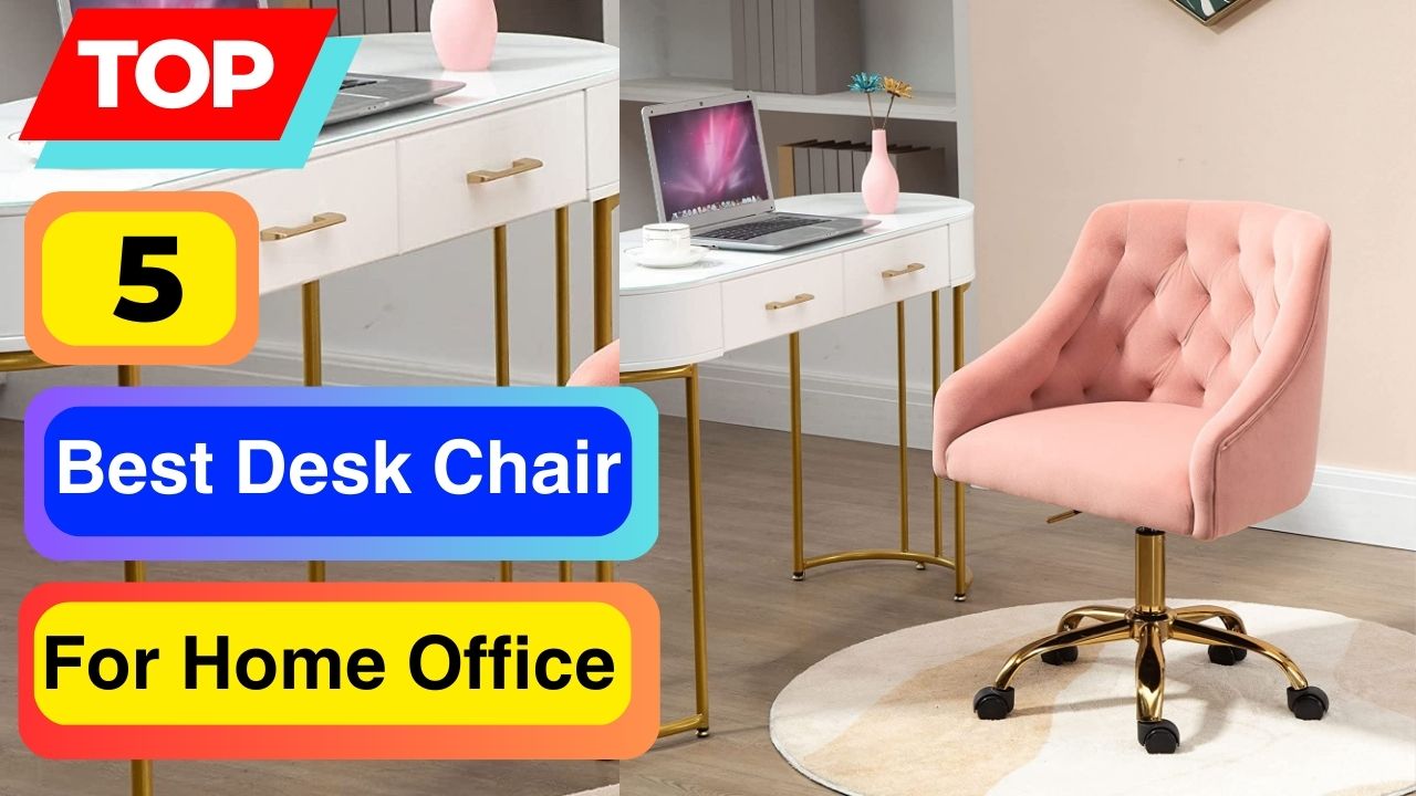 Top 5 Best Desk Chair For Home Office