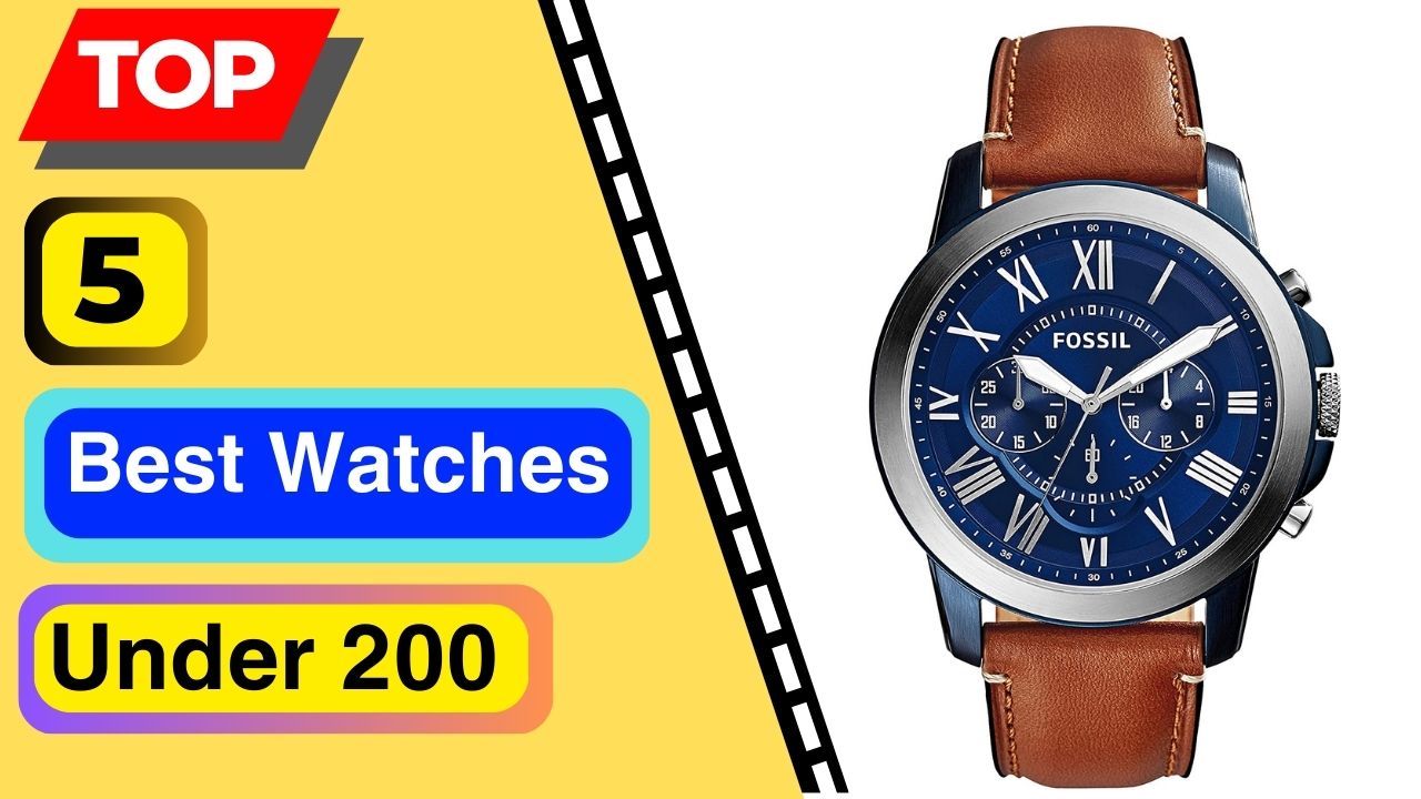 Top 5 Best Watches Under 200