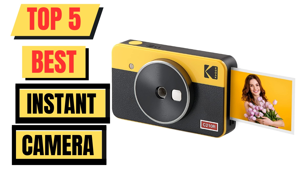 Top 5 Best Instant Camera