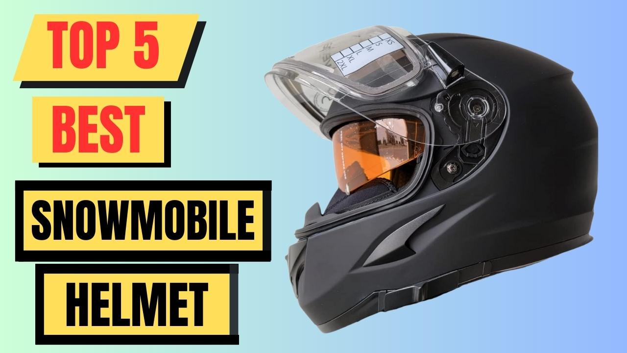 Top 5 Best Snowmobile Helmet