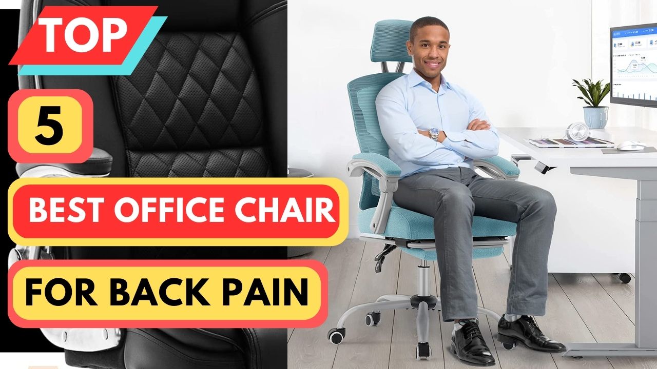Top 5 Best Office Chair For Back Pain