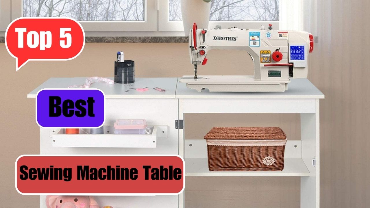 Best Sewing Machine Craft Table 2023