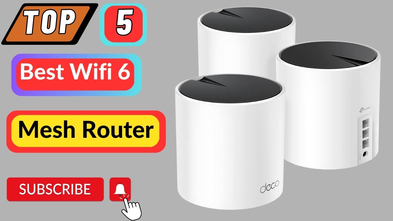 Top 5 Best Wifi 6 Mesh Router