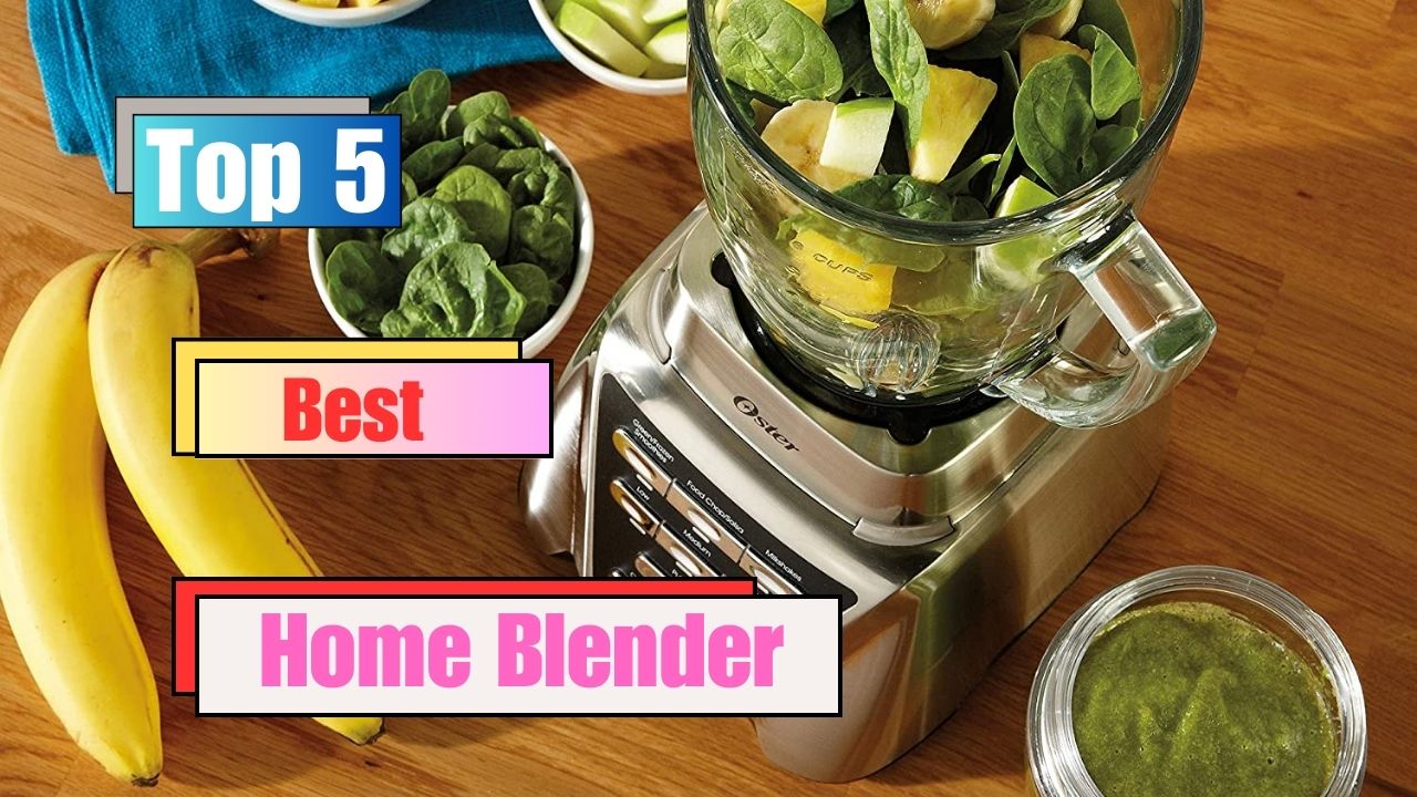 best home blender | 5 Best Blenders of 2023 Review