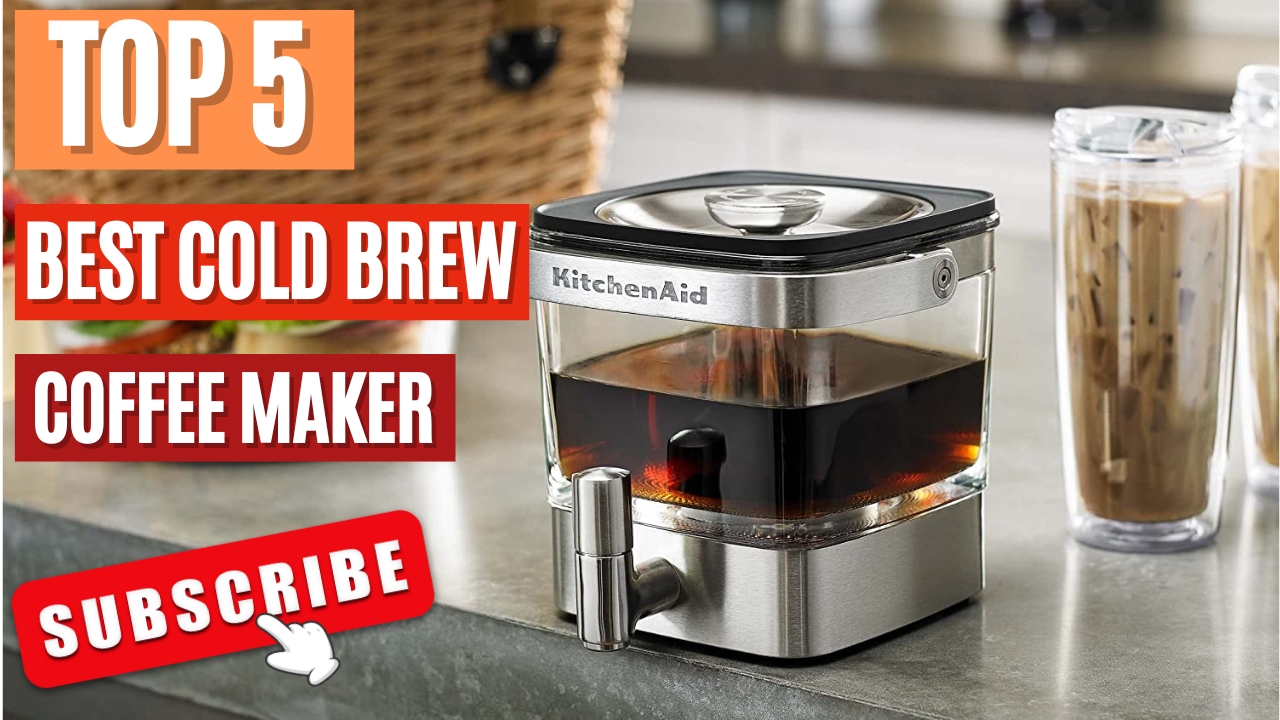 Top 5 Best Cold Brew Coffee Maker