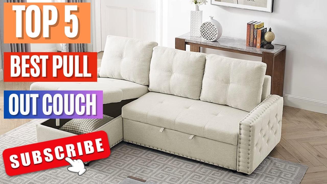 Top 5 Best Pull Out Couch