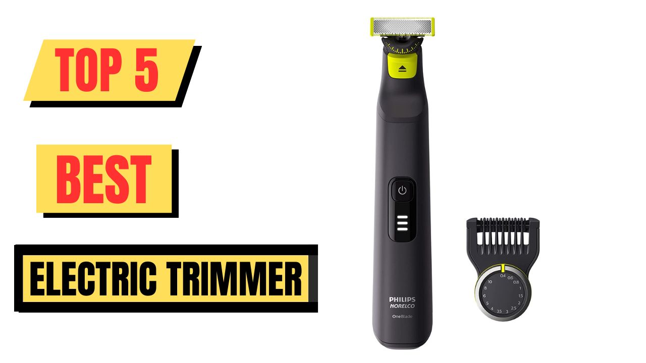 Top 5 Best Electric Trimmer