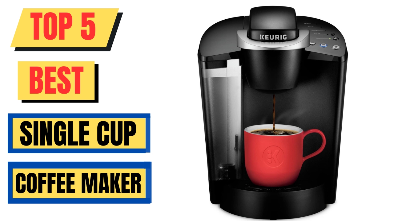 Top 5 Best Single Cup Coffee Maker