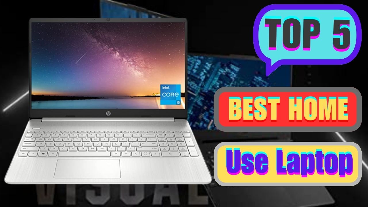 Best home use laptop   best Five laptops for everyday use in 2023
