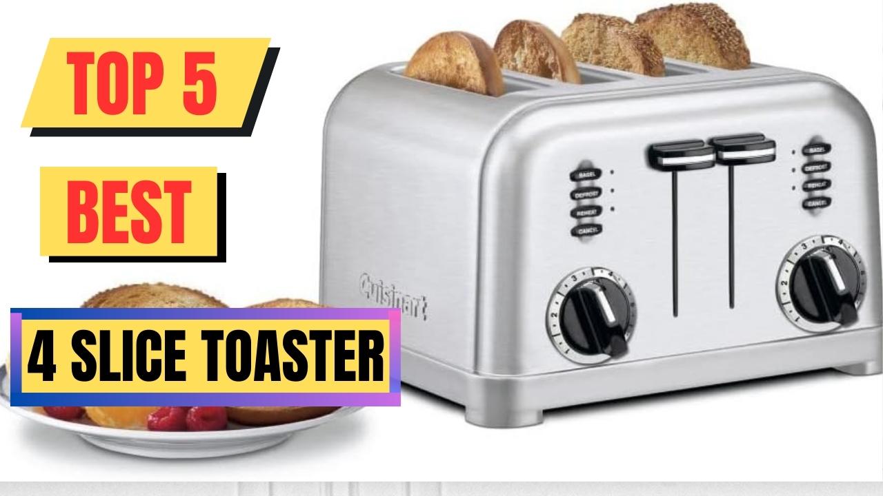 Top 5 Best 4 Slice Toaster