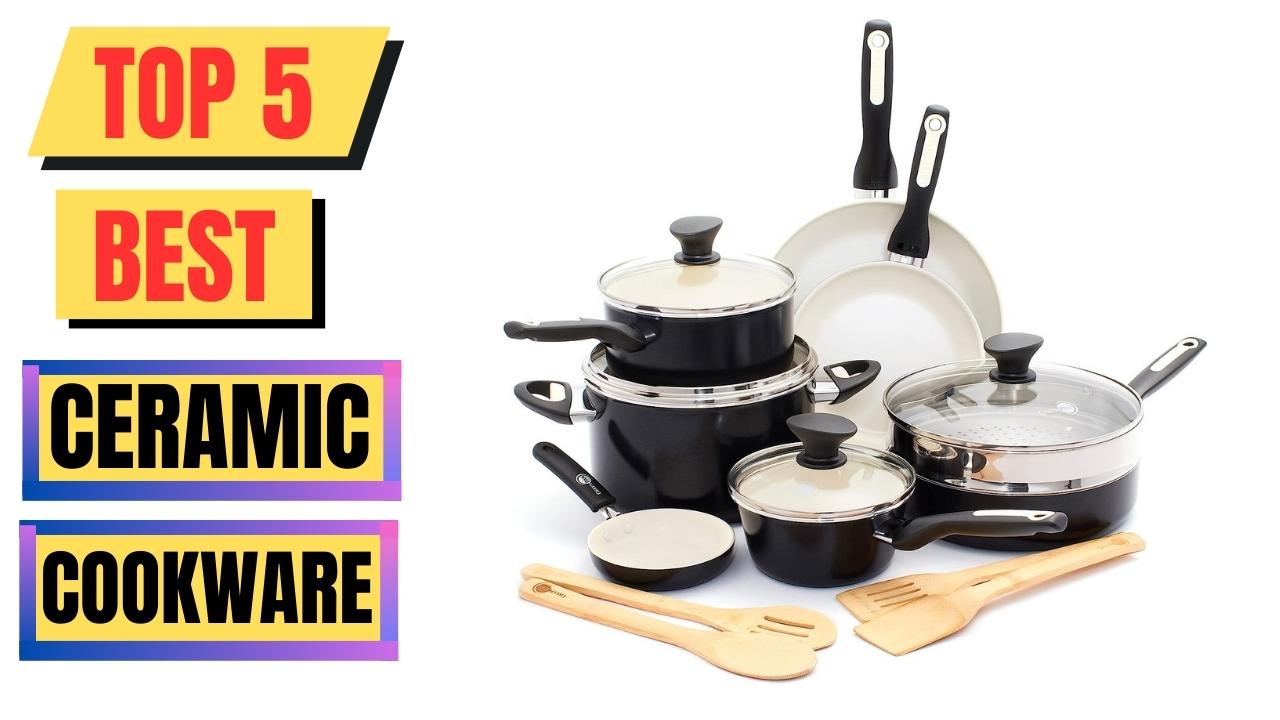 Top 5 Best Ceramic Cookware