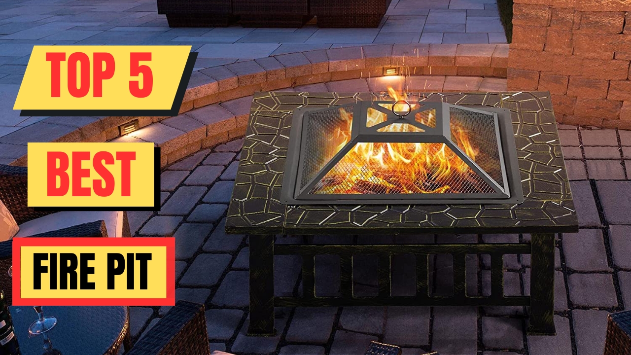 Top 5 Best  Fire Pits
