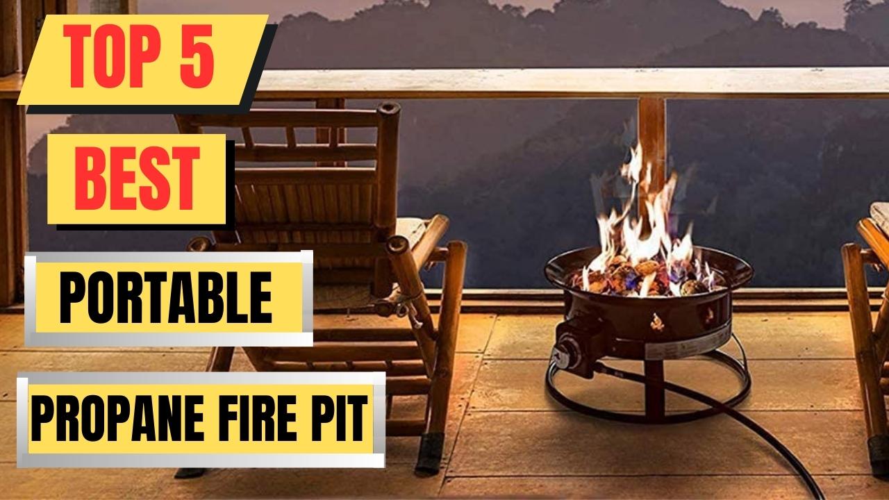 Top 5 Best Portable Propane Fire Pit