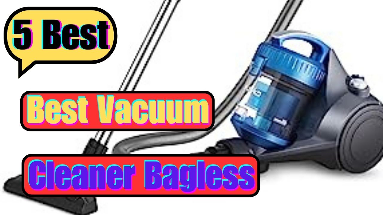 best vacuum cleaner bagless || Top 5 best vacuum cleaner Review
