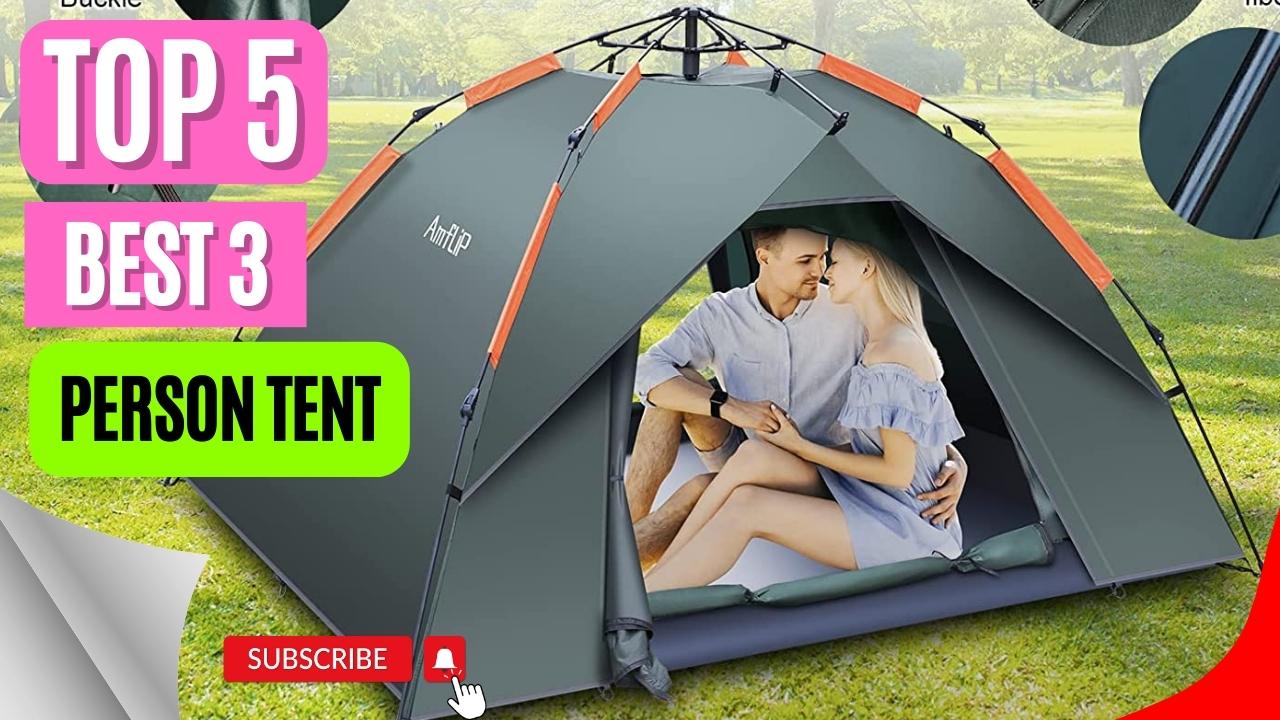 Top 5 Best 3 Person Tent
