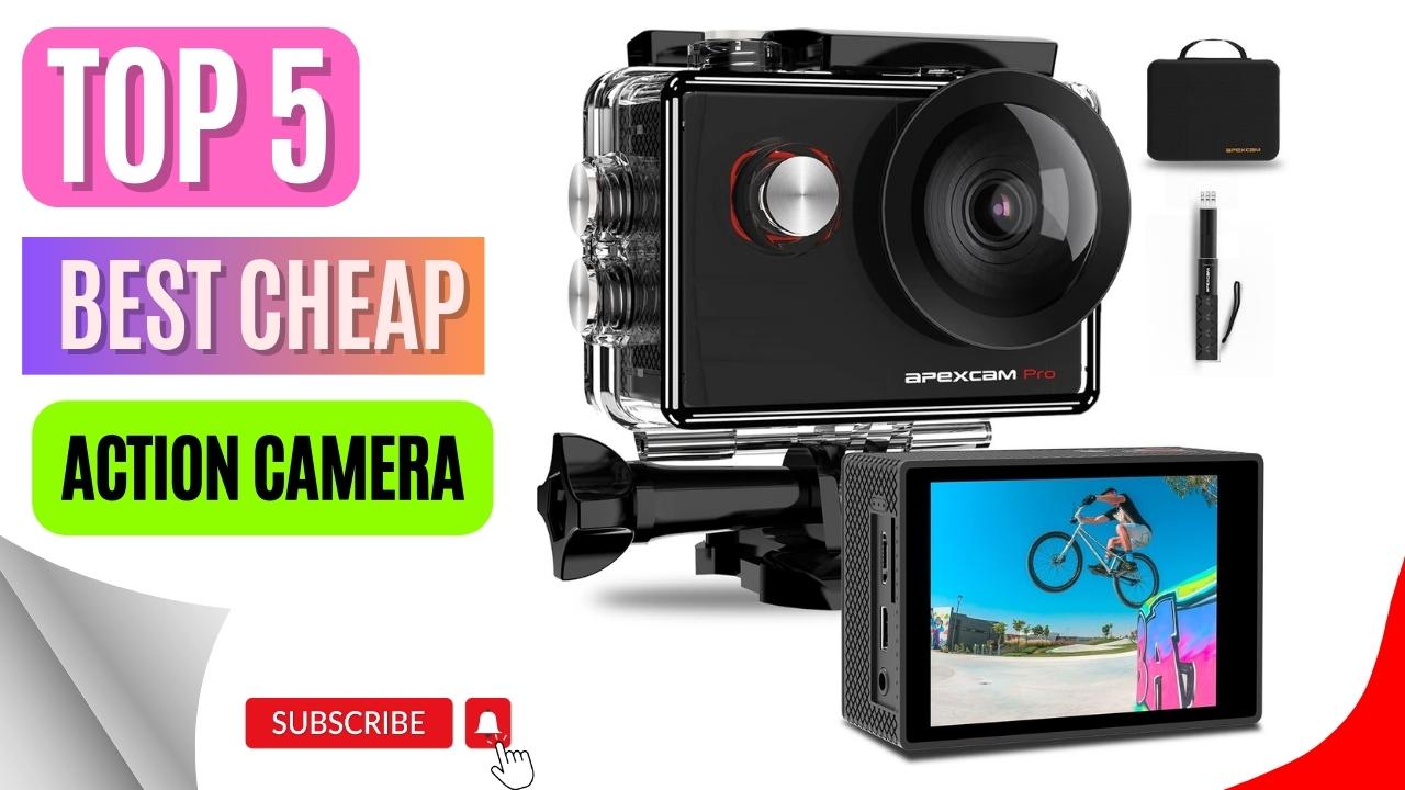 Top 5 Best Cheap Action Camera