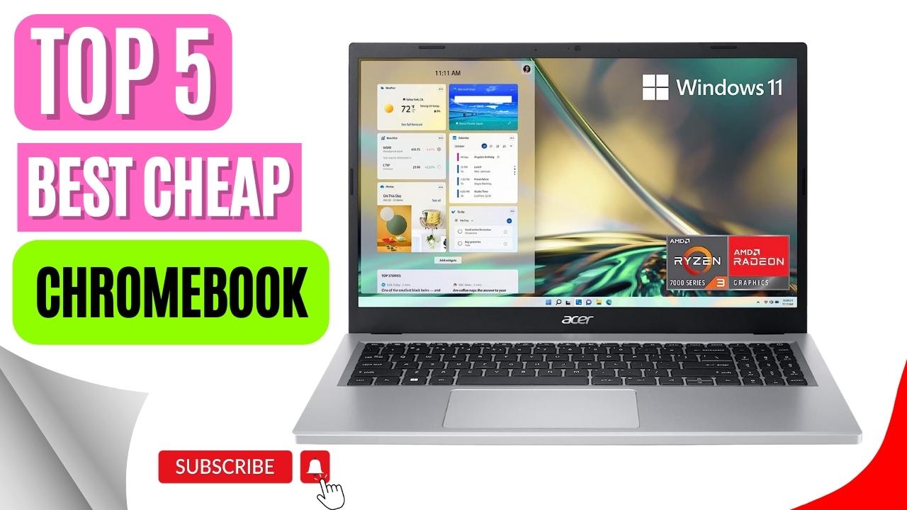 Top 5 Best Cheap Chromebook