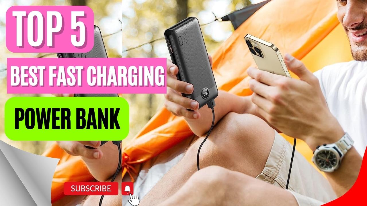 Top 5 Best Fast Charging Power Bank