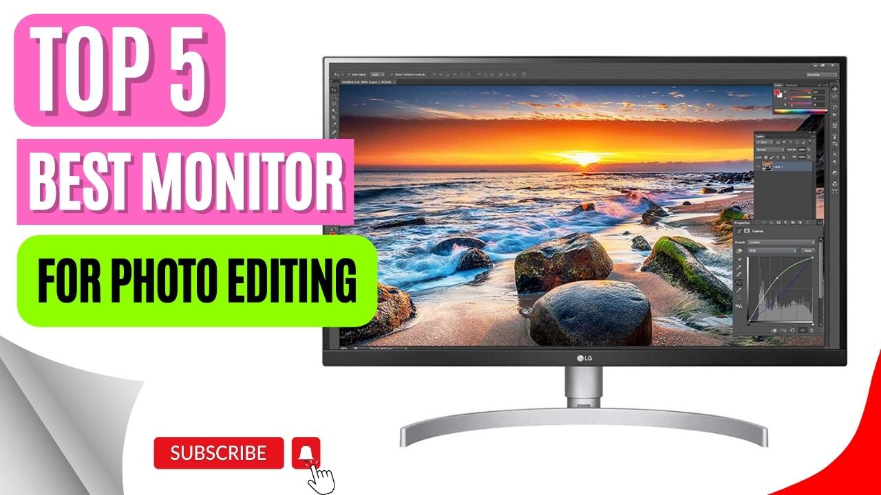 Top 5 Best Monitor For Photo Editing