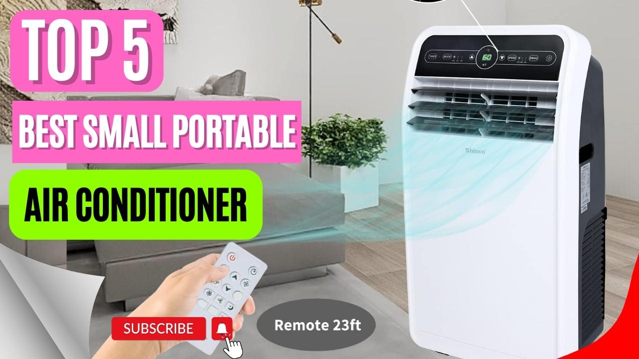 Top 5 Best Small Portable Air Conditioner
