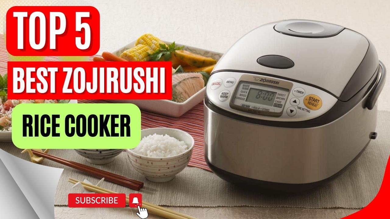 Top 5 Best Zojirushi Rice Cooker