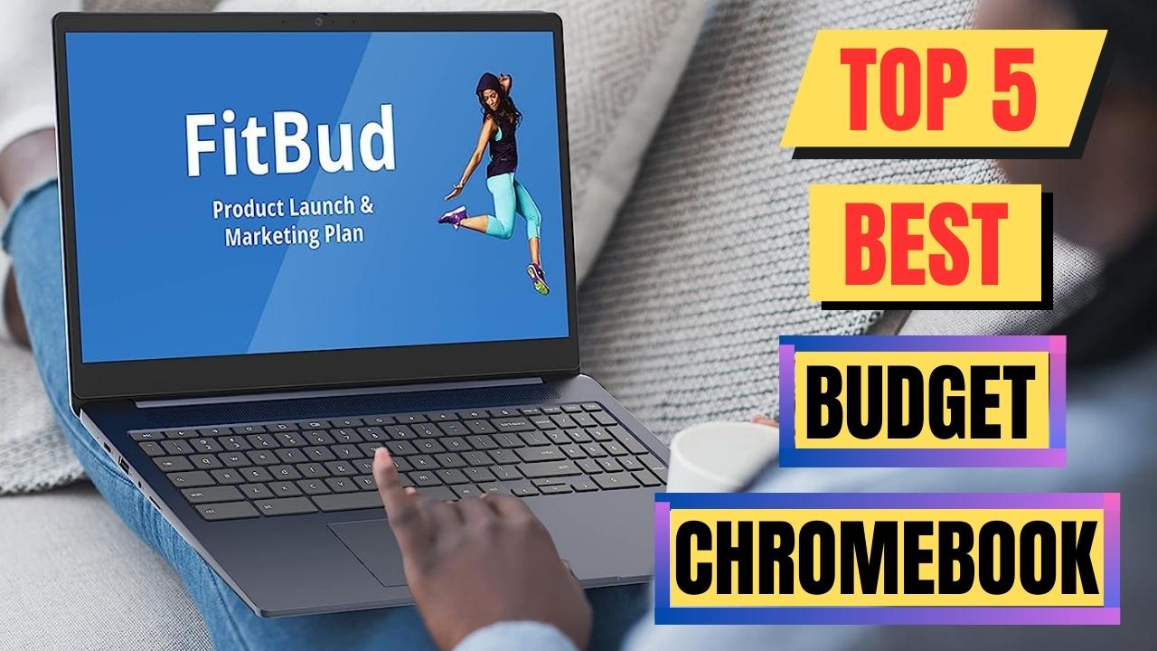 Top 5 Best Budget Chromebook