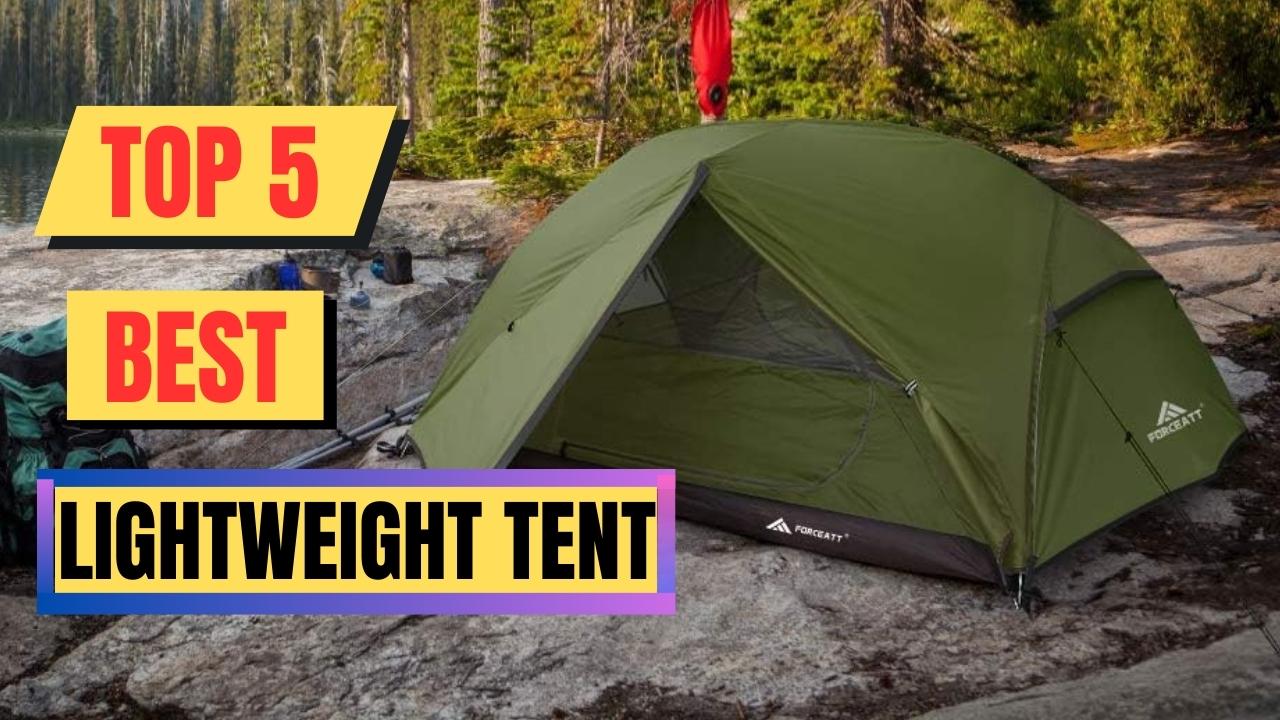 Top 5 Best Lightweight Tent