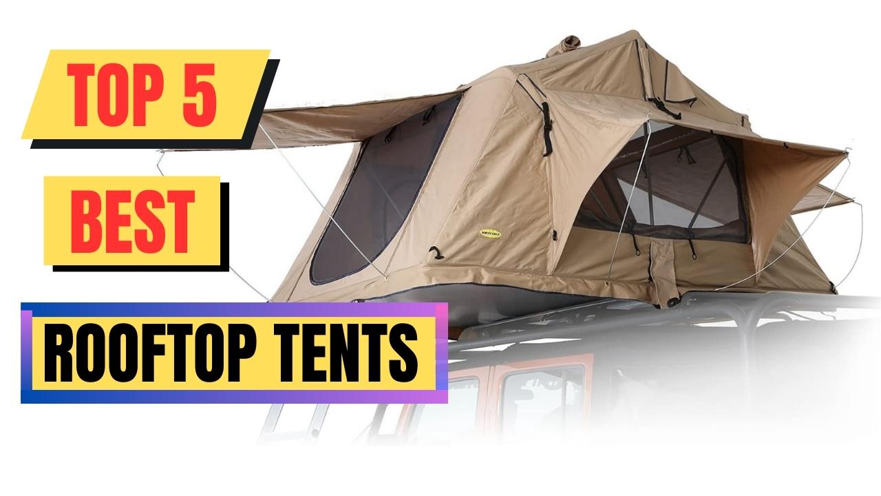 Top 5 Best Rooftop Tents