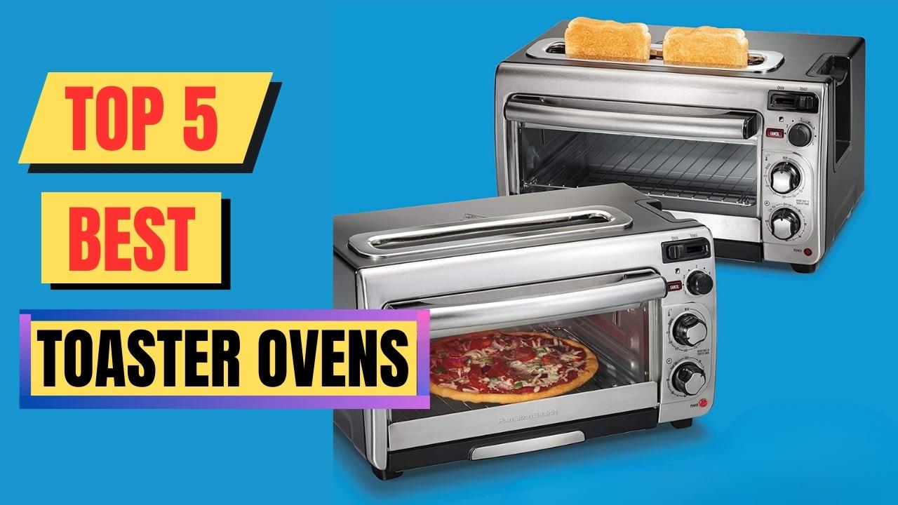 Top 5 Best Toaster Ovens